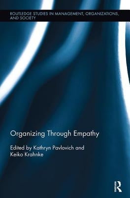 Organizing through Empathy by Pavlovich, Kathryn