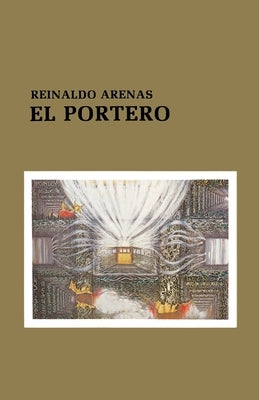 El Portero by Arenas, Reinaldo