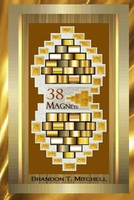 38 Magnets by Mitchell, Brandon