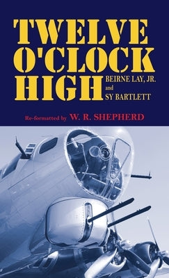 Twelve O'Clock High by Shepherd, W. R.