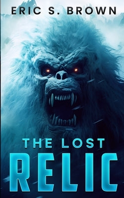 The Lost Relic by Brown, Eric S.