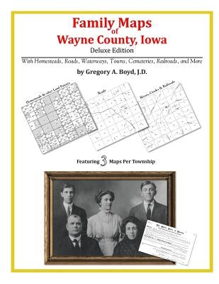 Family Maps of Wayne County, Iowa by Boyd J. D., Gregory a.