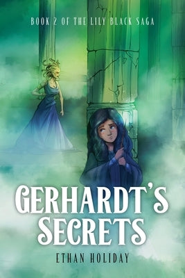 Gerhardt's Secrets: Book 2 of the Lily Black Saga by Holiday, Ethan