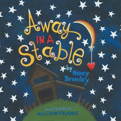 Away in a Stable by Bromley, Nancy