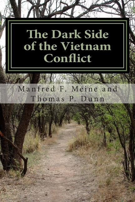 The Dark Side of the Vietnam Conflict: Deviant Behavior or Organizational Evil by Dunn, T. P.