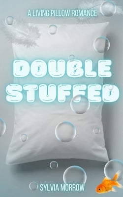 Double Stuffed by Morrow, Sylvia