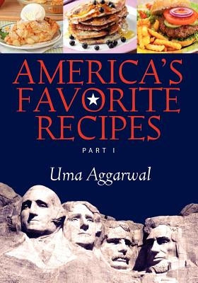 America's Favorite Recipes: Part I by Aggarwal, Uma