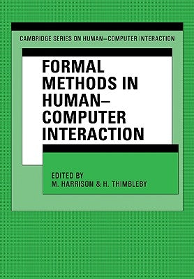 Formal Methods in Human-Computer Interaction by Harrison, Michael