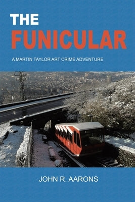 The Funicular by Aarons, John