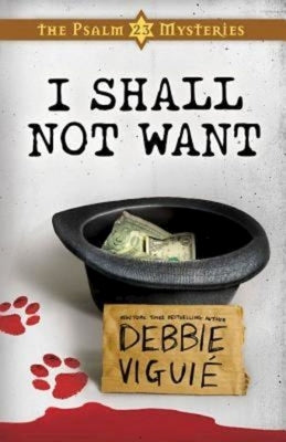 I Shall Not Want: The Psalm 23 Mysteries #2 by Viguie, Debbie