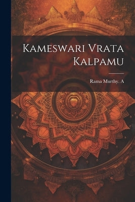 Kameswari Vrata Kalpamu by A, Rama Murthy