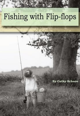Fishing with Flip-flops by Schoon, Cathy