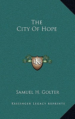 The City Of Hope by Golter, Samuel H.