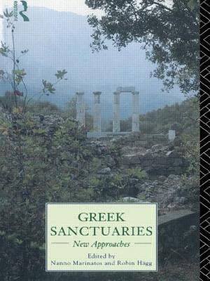Greek Sanctuaries: New Approaches by Hagg, Robin