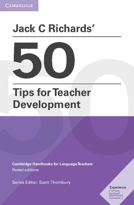 Jack C Richards' 50 Tips for Teacher Development Pocket Editions: Cambridge Handbooks for Language Teachers by Richards, Jack C.