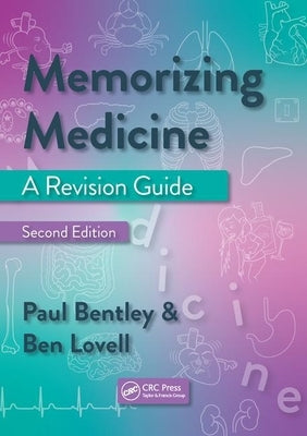 Memorizing Medicine: Second Edition by Bentley, Paul