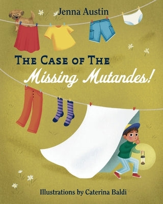 The Case of the Missing Mutandes! by Austin, Jenna