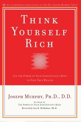 Think Yourself Rich by Murphy, Joseph