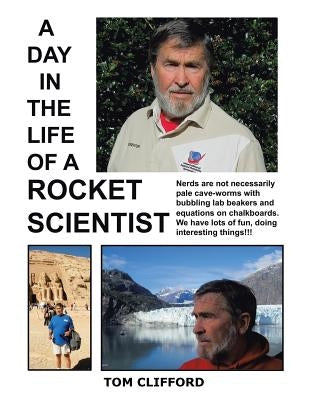 A Day in the Life of a Rocket Scientist by Clifford, Tom