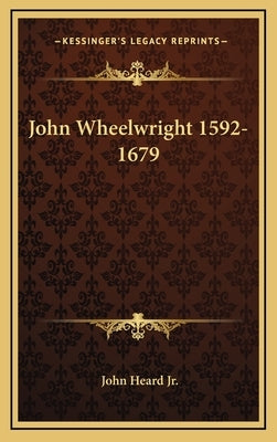 John Wheelwright 1592-1679 by Heard, John, Jr.