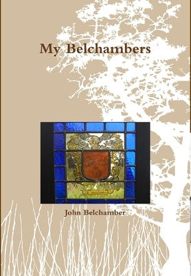 My Belchambers by Belchamber, John
