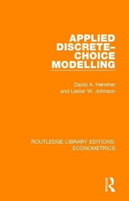 Applied Discrete-Choice Modelling by Hensher, David A.