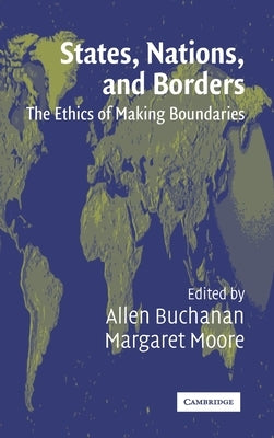 States, Nations and Borders by Buchanan, Allen