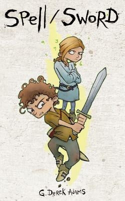 Spell/Sword by Adams, G. Derek
