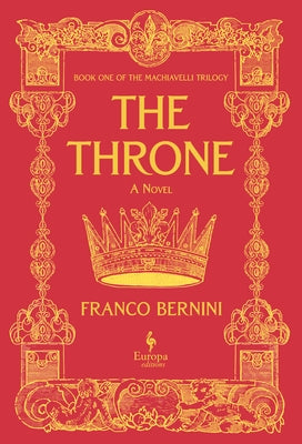 The Throne: The Machiavelli Trilogy, Book 1 by Bernini, Franco