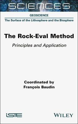 The Rock-Eval Method: Principles and Application by Baudin, Francois