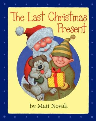 The Last Christmas Present by Novak, Matt