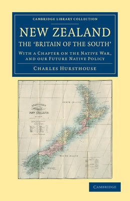 New Zealand, the Britain of the South' by Hursthouse, Charles
