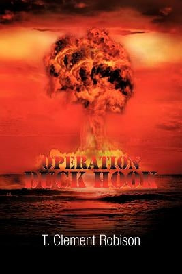 Operation Duck Hook by Robison, T. Clement