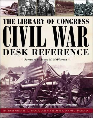 The Library of Congress Civil War Desk Reference by McPherson, James M.
