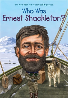 Who Was Ernest Shackleton? by Buckley, James, Jr.