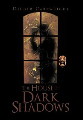The House of Dark Shadows by Cartwright, Digger