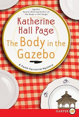 The Body in the Gazebo: A Faith Fairchild Mystery by Page, Katherine Hall