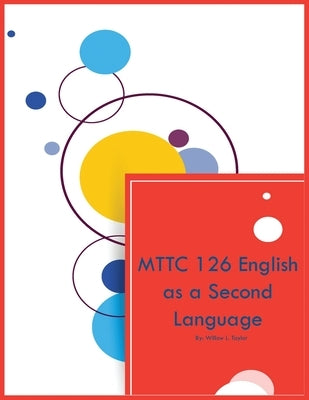 MTTC 126 English as a Second Language by Taylor, Willow L.
