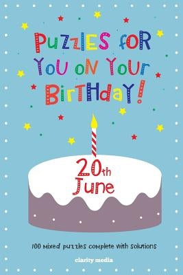 Puzzles for you on your Birthday - 20th June by Media, Clarity