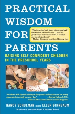 Practical Wisdom for Parents: Raising Self-Confident Children in the Preschool Years by Schulman, Nancy