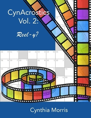 CynAcrostics Volume 2: Reel-y? by Morris, Cynthia