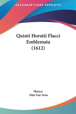 Quinti Horatii Flacci Emblemata (1612) by Horace