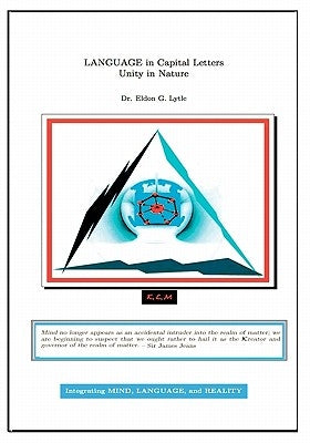 LANGUAGE in Capital Letters: Unity in Nature by Lytle, Eldon G.
