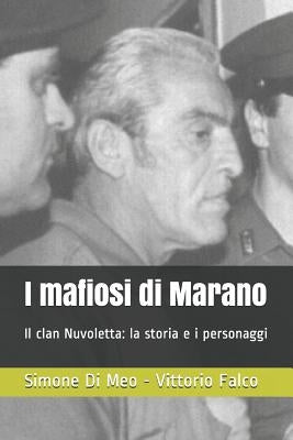 I Mafiosi Di Marano: Il Clan Nuvoletta: La Storia E I Personaggi by Falco, Vittorio