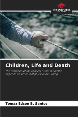 Children, Life and Death by Santos, Tomaz Edson B.