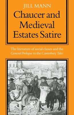 Chaucer and Medieval Estates Satire by Mann