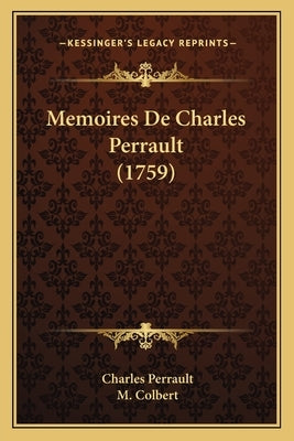 Memoires De Charles Perrault (1759) by Perrault, Charles