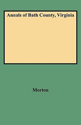Annals of Bath County, Virginia by Morton, Oren F.