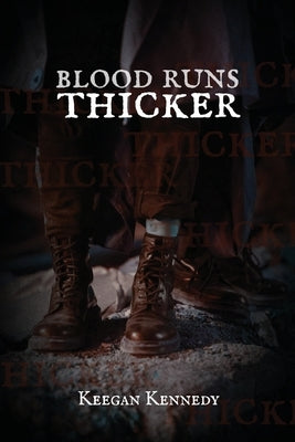 Blood Runs Thicker by Kennedy, Keegan