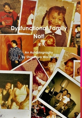 Dysfunctional Family Not by Wardlaw, Shakenya